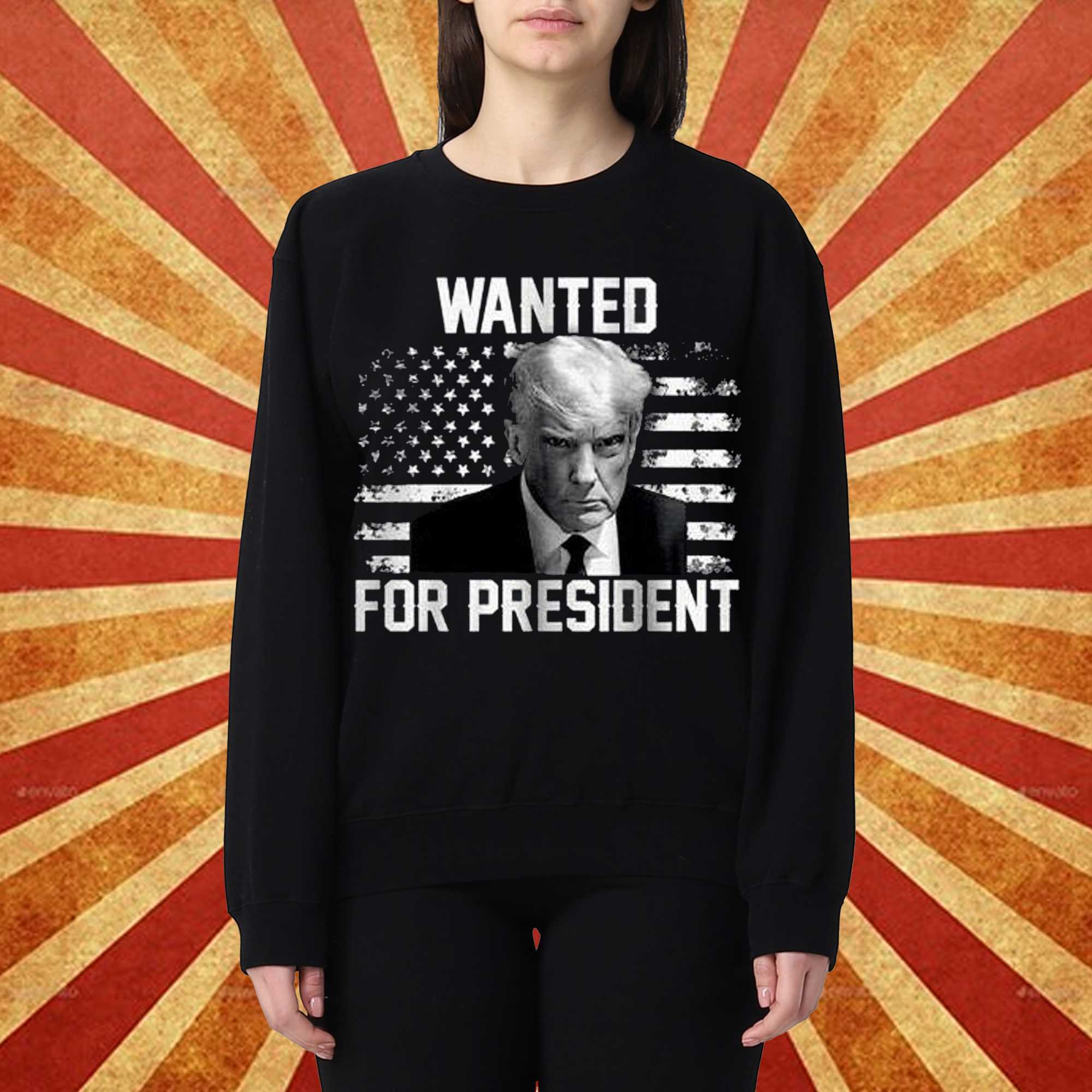 Trump Wanted President Trump Mugshot T-shirt 